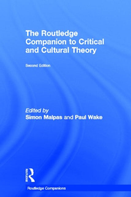 Book cover of: Routledge Companion to Critical and Cultural Theory. By: Paul Wake