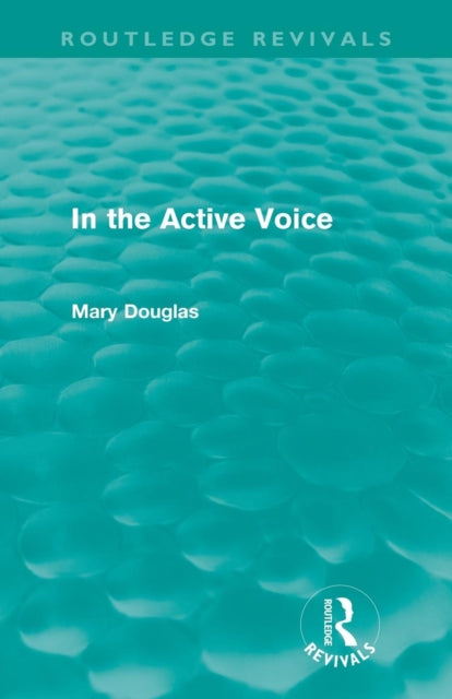 Book cover of: In the Active Voice (Routledge Revivals). By: Mary Douglas