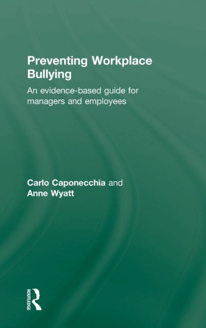 Book cover of: Preventing Workplace Bullying. By: Carlo Caponecchia