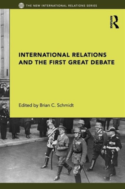 Book cover of: International Relations and the First Great Debate. By: Brian C. Schmidt