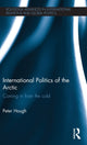 Book cover of: International Politics of the Arctic