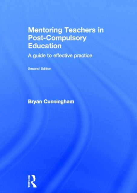 Book cover of: Mentoring Teachers in Post-Compulsory Education. By: Bryan Cunningham