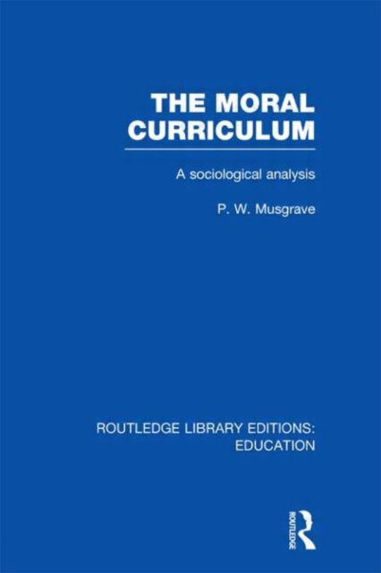 Book cover of: Moral Curriculum. By: P. W. Musgrave