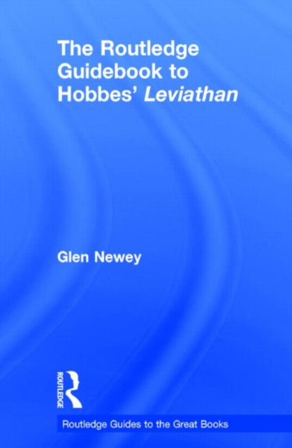 Book cover of: Routledge Guidebook to Hobbes' Leviathan. By: Glen Newey