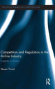 Book cover of: Competition and Regulation in the Airline Industry. By: Steven Truxal