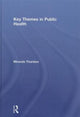 Book cover of: Key Themes in Public Health. By: Miranda Thurston