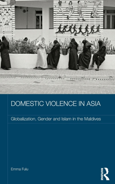 Book cover of: Domestic Violence in Asia. By: Emma Fulu