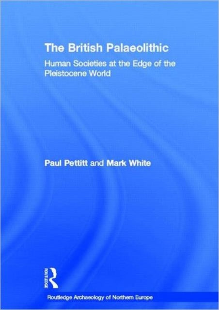 Book cover of: British Palaeolithic. By: Paul Pettitt