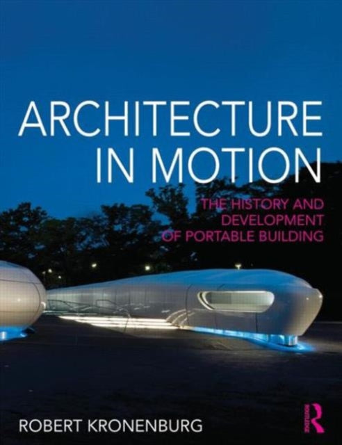 Book cover of: Architecture in Motion. By: Robert Kronenburg