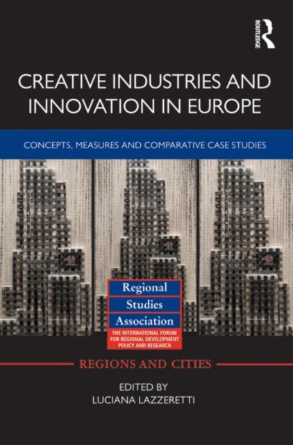 Book cover of: Creative Industries and Innovation in Europe. By: Luciana Lazzeretti