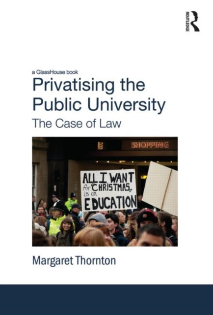 Book cover of: Privatising the Public University. By: Margaret Thornton