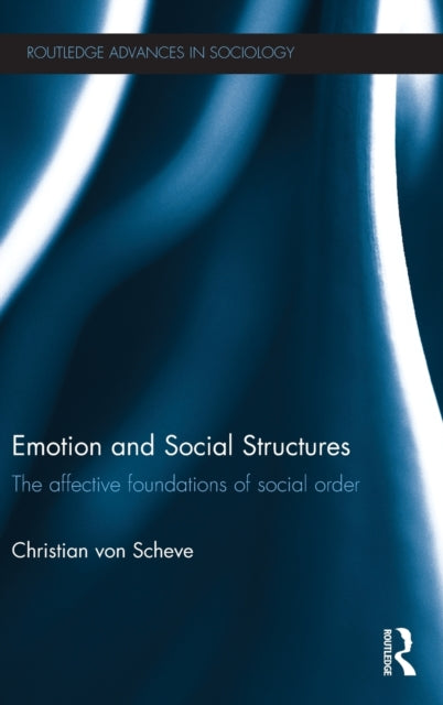 Book cover of: Emotion and Social Structures. By: Christian von Scheve
