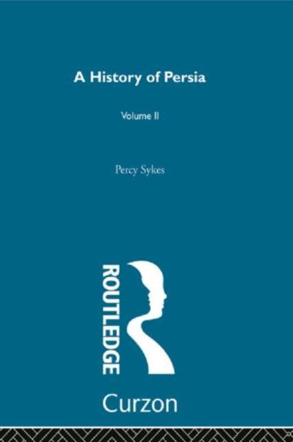 Book cover of: History Of Persia (Volume 2). By: Sir Percy Molesworth Sykes