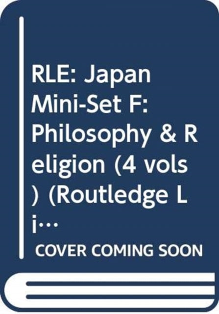 Book cover of: RLE: Japan Mini-Set F: Philosophy & Religion (4 vols)