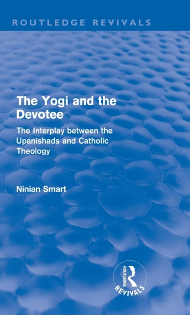 Yogi and the Devotee (Routledge Revivals)