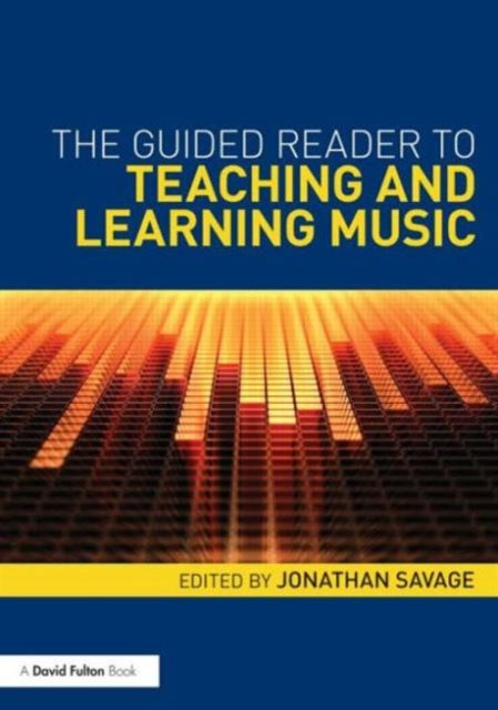 Book cover of: Guided Reader to Teaching and Learning Music. By: Jonathan Savage