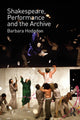 Book cover of: Shakespeare, Performance and the Archive