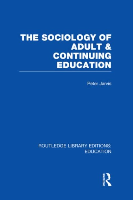 Book cover of: Sociology of Adult & Continuing Education. By: Peter Jarvis