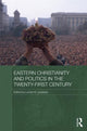 Book cover of: Eastern Christianity and Politics in the Twenty-First Century