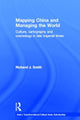 Book cover of: Mapping China and Managing the World. By: Richard J. Smith