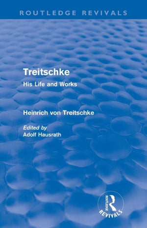 Treitschke: His Life and Works