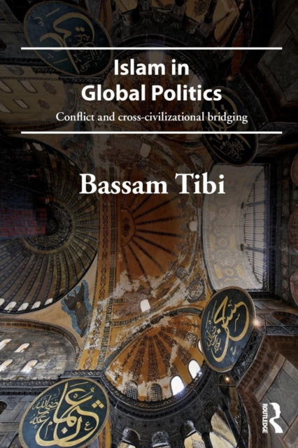Book cover of: Islam in Global Politics. By: Bassam Tibi