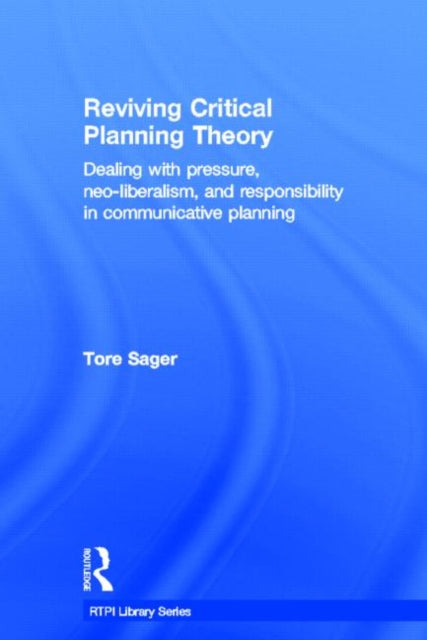 Book cover of: Reviving Critical Planning Theory. By: Tore Sager