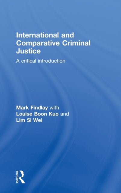 Book cover of: International and Comparative Criminal Justice. By: Mark J. Findlay