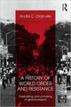 Book cover of: History of World Order and Resistance. By: André C. Drainville