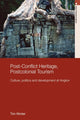 Book cover of: Post-Conflict Heritage, Postcolonial Tourism. By: Tim Winter