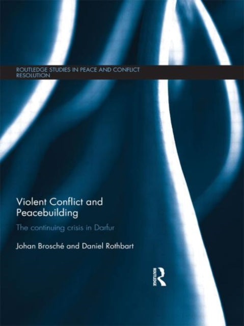 Book cover of: Violent Conflict and Peacebuilding. By: Johan Brosché