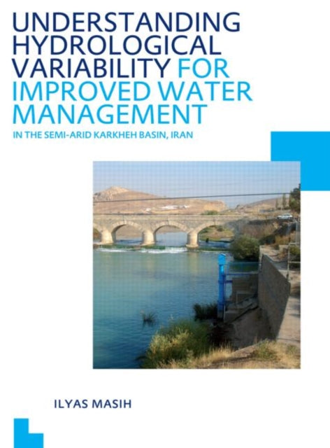 Book cover of: Understanding Hydrological Variability for Improved Water Management in the Semi-Arid Karkheh Basin, Iran