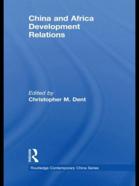 Book cover of: China and Africa Development Relations