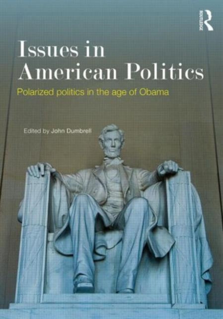 Book cover of: Issues in American Politics. By: John Dumbrell