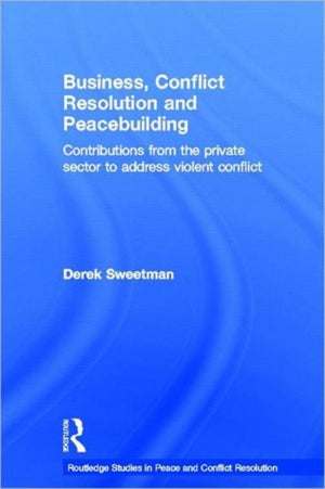 Business, Conflict Resolution and Peacebuilding