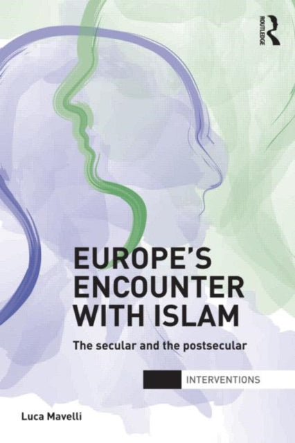Book cover of: Europe's Encounter with Islam. By: Luca Mavelli