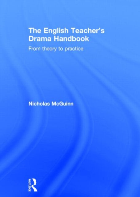 Book cover of: English Teacher's Drama Handbook. By: Nicholas McGuinn
