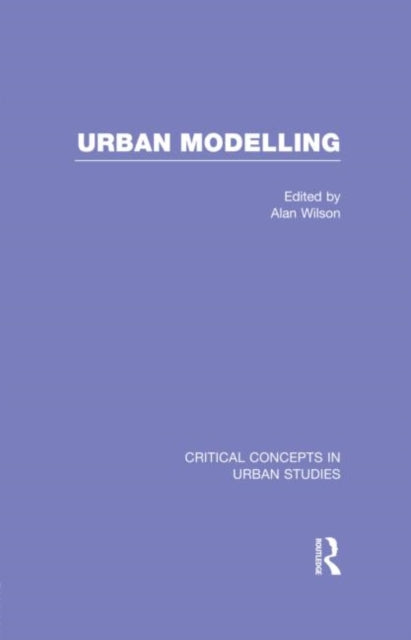 Book cover of: Urban Modelling. By: Wilson, A. G.