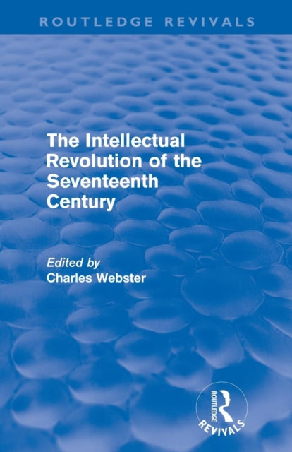 Book cover of: Intellectual Revolution of the Seventeenth Century (Routledge Revivals)