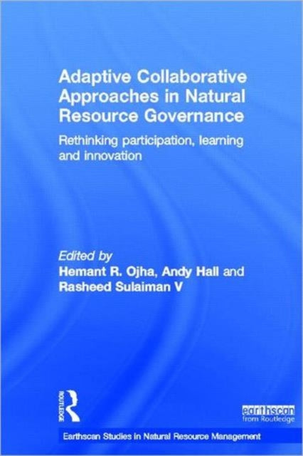 Book cover of: Adaptive Collaborative Approaches in Natural Resource Governance. By: Hemant R. Ojha
