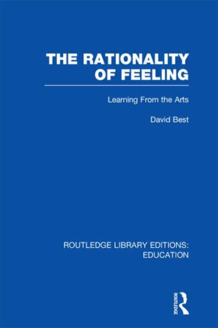 Book cover of: Rationality of Feeling (RLE Edu K). By: David Best