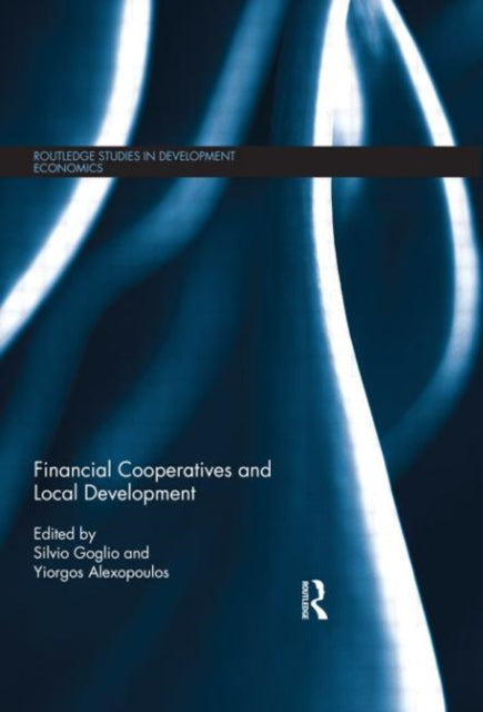 Book cover of: Financial Cooperatives and Local Development. By: Silvio Goglio