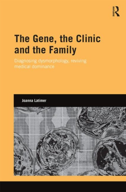 Book cover of: Gene, the Clinic, and the Family. By: Joanna Latimer