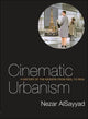 Book cover of: Cinematic Urbanism. By: Nezar Alsayyad