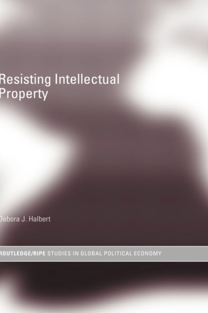 Book cover of: Resisting Intellectual Property
