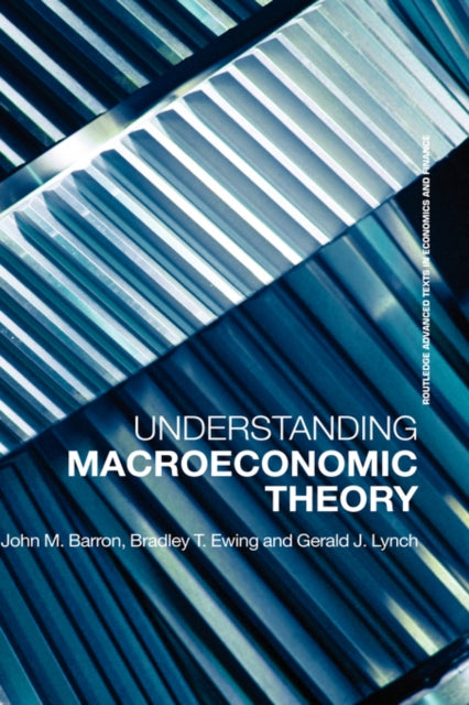 Book cover of: Understanding Macroeconomic Theory. By: Barron & Ewing