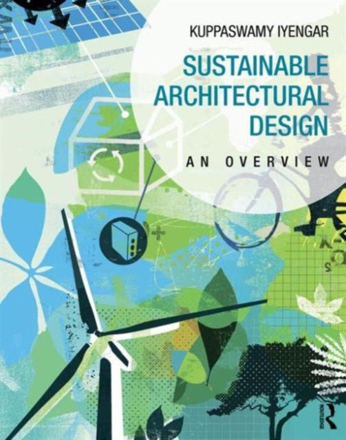 Book cover of: Sustainable Architectural Design. By: Kuppaswamy Iyengar