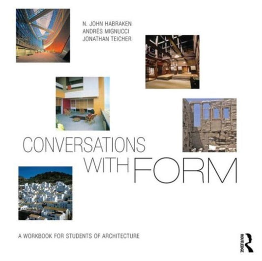 Book cover of: Conversations With Form. By: N. John Habraken