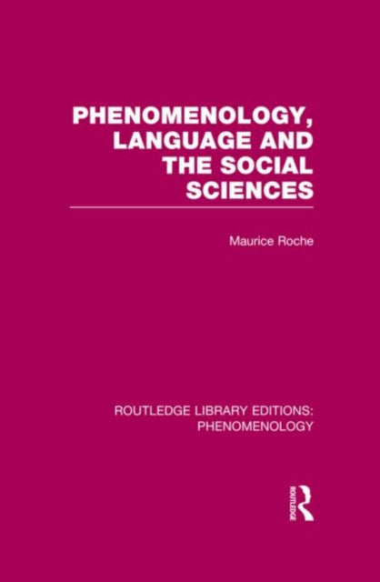 Book cover of: Phenomenology, Language and the Social Sciences. By: Maurice Roche