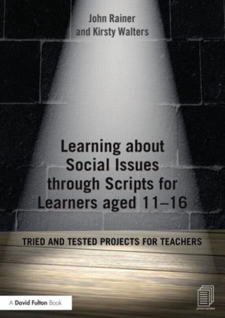 Book cover of: Learning about Social Issues through Scripts for Learners aged 11-16